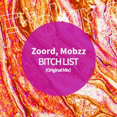 Zoord, Mobzz . BITCH LIST (Original Mix)