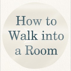 READ⚡[PDF]✔ How to Walk into a Room: The Art of Knowing When to Stay and When to