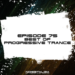 Noisetalgia Podcast 075: Best of Progressive Trance