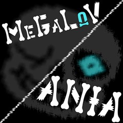 MeGaLoV/ANIA (Kadic's Mix of Undertale - MEGALOVANIA)