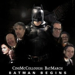 CineMcCollough BatMarch #6 - Batman Begins (2022-03-13)