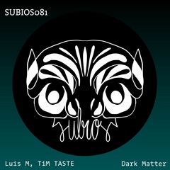 Luis M, TiM TASTE - Dark Matter (Original Mix)