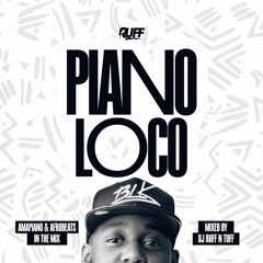 Piano Loco - Amapiano & Afrobeat MIx