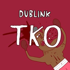 Dublink - TKO [Free DL//Buy]