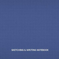 Access KINDLE 📒 Sketching And Writing Notebook: Alternate Lined and Dual Blank Pages