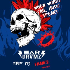 Ear-Drumz - Trip to France (Podcast 6)