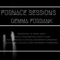 GEMMA FURBANK - FURNACE SESSIONS EPISODE 62 - MARCH 2020 - FNOOB TECHNO RADIO