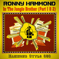 Ronny Hammond - In The Jungle Brother (Part 1 & 2) (Hammond Stylo 009)