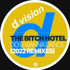 The Bitch Hotel - Do U Wanna Dance (Matina, Sangineto, Aurduini & Pagany Rmx)