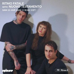 Ritmo Fatale with Nuovo Testamento - 23 Avril 2022