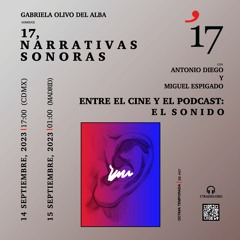 Entre el cine y el podcast: el sonido; con Antonio Diego y Miguel Espigado / 14 Sept 2023