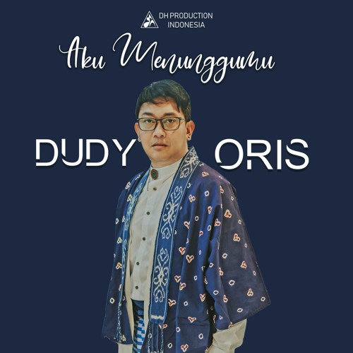 DUDY ORIS - AKU MENUNGGUMU (Official Audio Music)