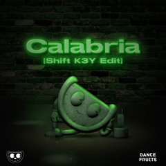 Dance Fruits Music, DMNDS - Calabria (feat. Fallen Roses, Lujavo & Lunis) [Shift K3Y Edit]