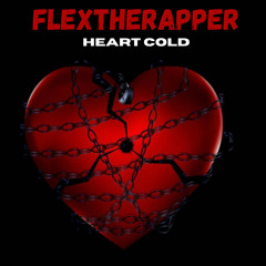 FlexTheRapper - Heart Cold