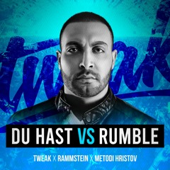 Du Hast vs Rumble (Tweak Exclusive VIP Edit)