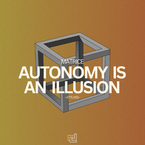 Matrice - Autonomy Is An Illusion
