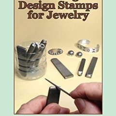 [GET] [PDF EBOOK EPUB KINDLE] Making Design Stamps for Jewelry (Smart Solutions For Jewelry Making P