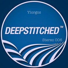 DeepStitched Stereo 006 Mixed By Yiorgos