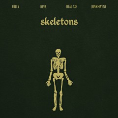 Skeletons - Culls, dfvs, junkmayne, HEAL XO
