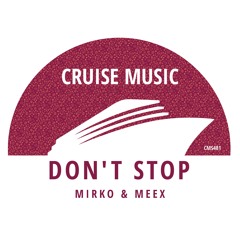 Mirko & Meex - Don't Stop (Radio Edit) [CMS481]