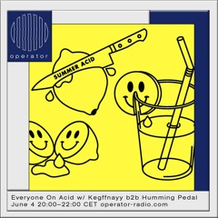 'Summer Acid'  w/ Kegffnayy B2b Humming Pedal - 4th June 2021