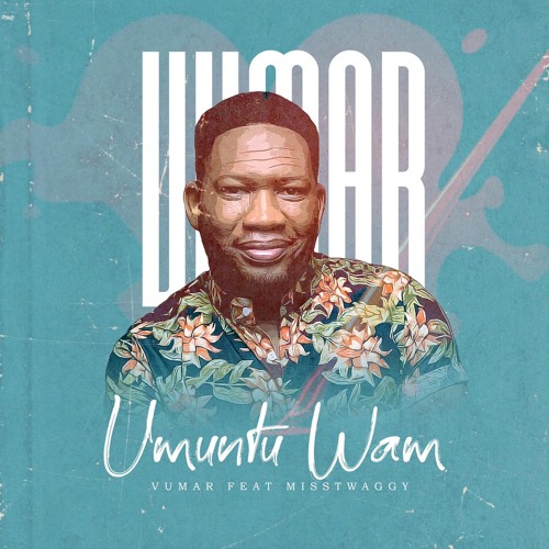 Umuntu Wam (feat. Miss Twaggy)