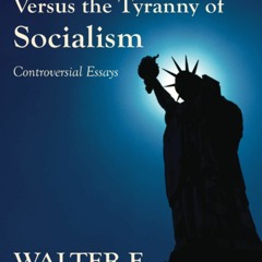 [DOWNLOAD] ⚡️ PDF Liberty Versus the Tyranny of Socialism Controversial Essays