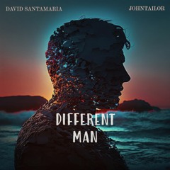 David Santamaria & johntailor - Different Man