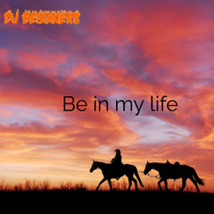 Be in my life