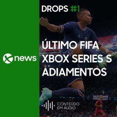 Drops #1 - Último FIFA da EA, Polêmica com o Xbox Series S e Adiamento de Redfall e Starfield