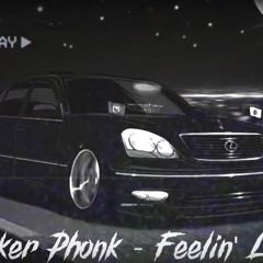 BAKER PHONK - FEELIN' LIKE