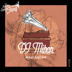 DJ Mibor - Mad Swing // Electro Swing Thing #129