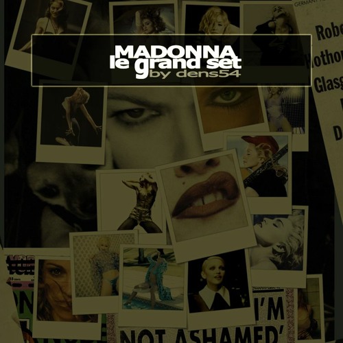 Madonna - Le Grand Set 2006 (Dens54 Impressive Remix)