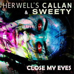 Herwell_s Callan & Sweety - Close My Eyes (Short play)