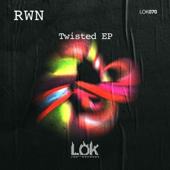 PREMIERE: RWN - Twisted [LOK070]