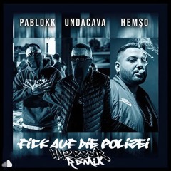 Hemso X Undacava X Pablokk - Fick Auf Die Polizei (44388er Remix)