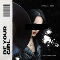 Notes Forrelli Feat Kartel Le Boss - Be Your Girl