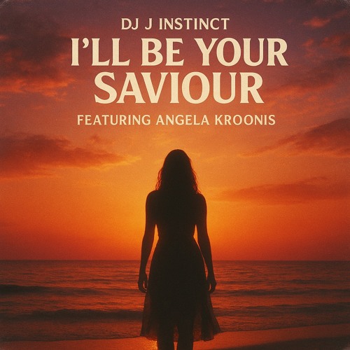 Dj J Instinct - I’ll Be Your Saviour Feat. Anglea Kroonis