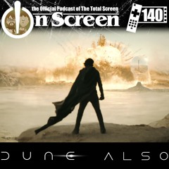 OnScreen Episode 140 - Dune Also