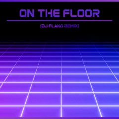On The Floor (DJ FLAKO Remix) [+1 key]