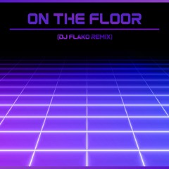 On The Floor (DJ FLAKO Remix) [+1 key]