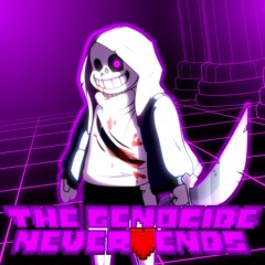 The Genocide Never Ends VI -Dusttale:Last Genocide REMIX-