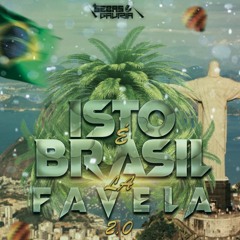 ISTO É BRASIL LA F A V E L A 2.0🇧🇷(SEBASTIÁN GAVIRIA DJ)