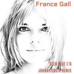 France Gall - Ella Elle L'A (Johnny Costa Remix)