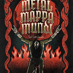 DOWNLOAD PDF ✅ Metal Mappa Mundi: A World Tour of Heavy Metal, from Birmingham to Bot