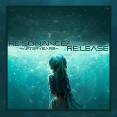 re;sonance/re;lease --afteryears-- (w/初音ミク)