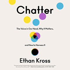 [Access] EBOOK 💖 Chatter: The Voice in Our Head, Why It Matters, and How to Harness