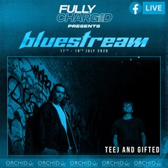 BLUESTREAM FOR ORCHID W/ TEEJ & GIFTED