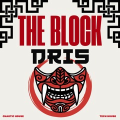 The Block- DRIS (Original Mix)