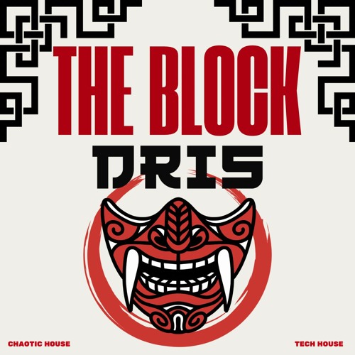 The Block- DRIS (Original Mix)